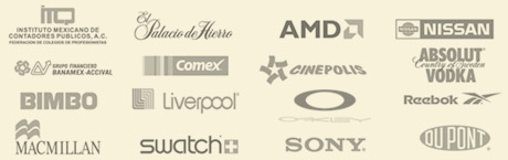 Algunos clientes desde 1996: Instituto Mexicano de Contadores Publicos, Palacio de Hierro, AMD, Nissan, Banamex, Comex, Cinepolis, Absolut Vodka, Bimbo, Liverpool, Oakley, Reebok, Macmillan, Swatch, Sony, Dupont...